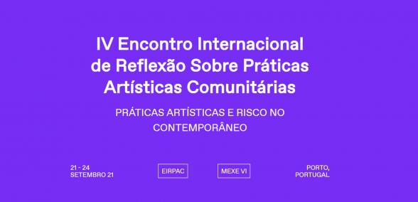 [IV EIRPAC - International Meeting for Reflection on Community Art Practices]