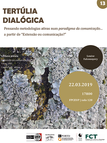 XIII Tertúlia Dialógica: Pensando metodologias ativas num paradigma da comunicação... a partir de «Extensão ou comunicação?»