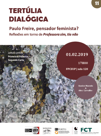 XI Tertúlia Dialógica: "Paulo Freire, pensador feminista? Reflexões em torno de Professora sim, tia não"