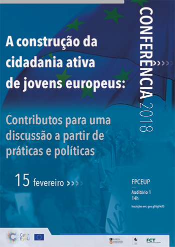 Conferencia "A construção da cidadania ativa de jovens europeus: Contributos para uma discussão a partir de praticas e politicas"