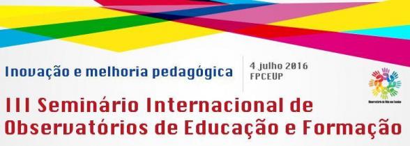 [III International Seminar of Education and Training Observatories: Innovation and pedagogical improvement]