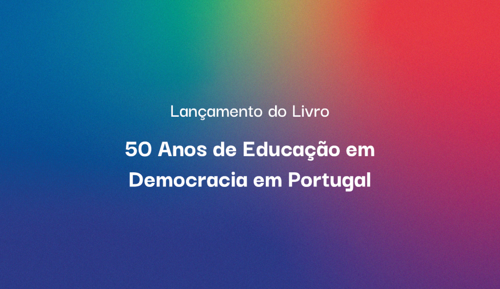 Book launch - "50 Anos de Educação em Democracia em Portugal"